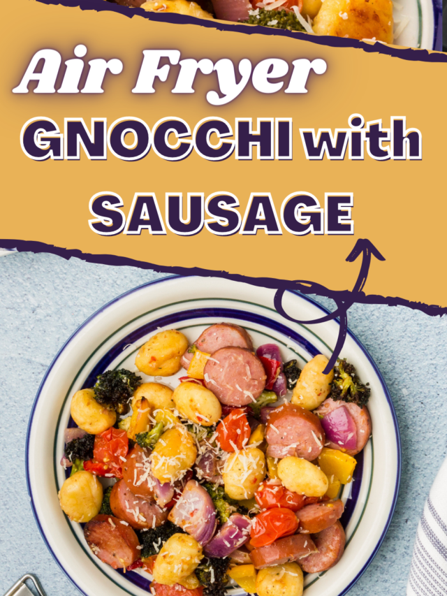 Air Fryer Gnocchi with Sausage